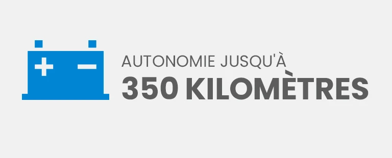 Autonomie jusqu'à 350 kilomètres