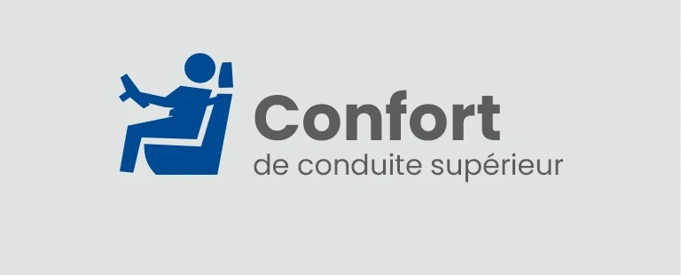 CONFORT DE CONDUITE SUPÉRIEUR