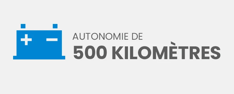 AUTONOMIE DE 500 KILOMÈTRES